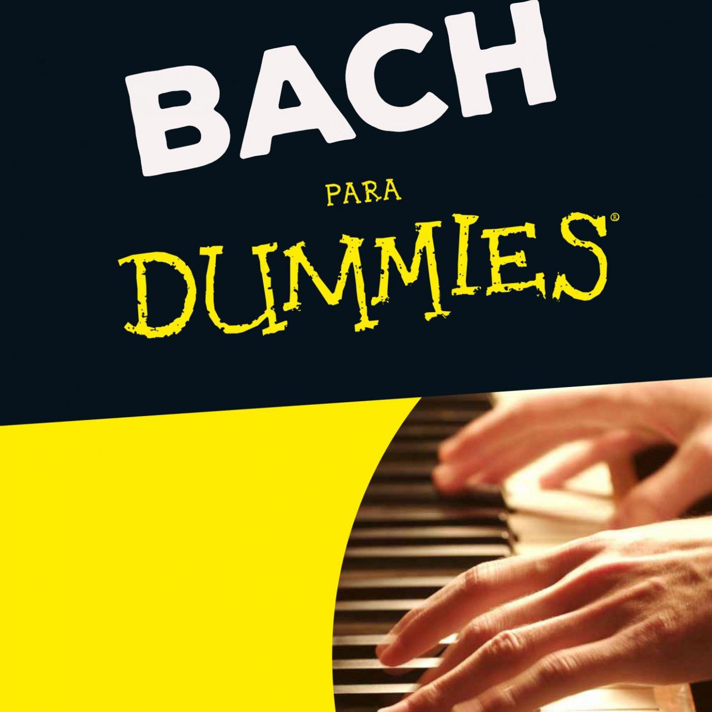 Bach para principiantes: el papá de todos los géneros Bach para principiantes: el papá de todos los géneros